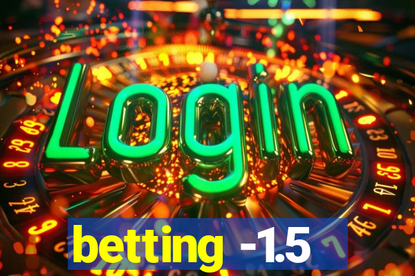 betting -1.5