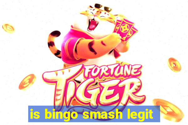 is bingo smash legit