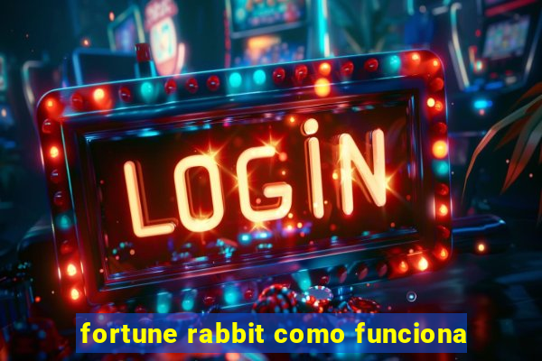 fortune rabbit como funciona