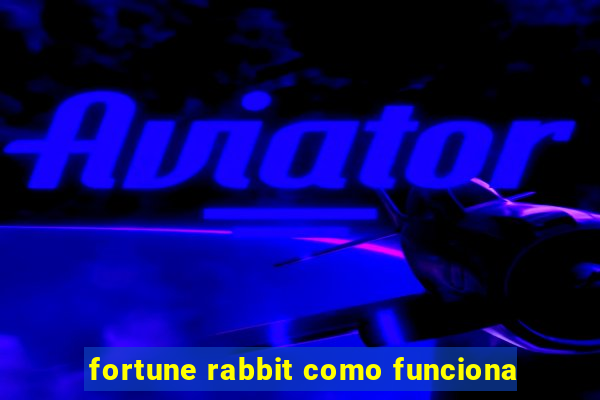 fortune rabbit como funciona