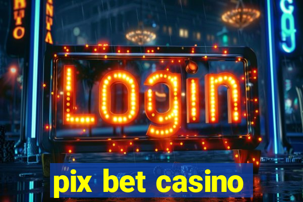 pix bet casino