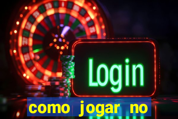 como jogar no casino online