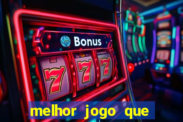 melhor jogo que dá dinheiro