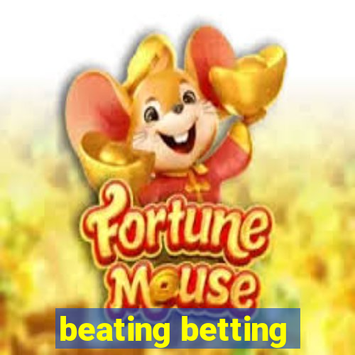 beating betting