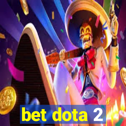 bet dota 2