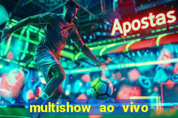 multishow ao vivo gratis online