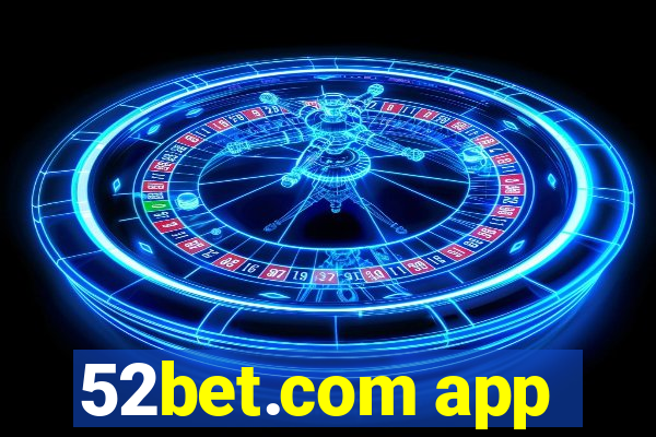 52bet.com app