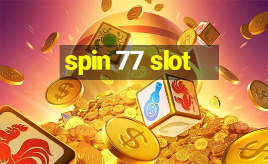 spin 77 slot