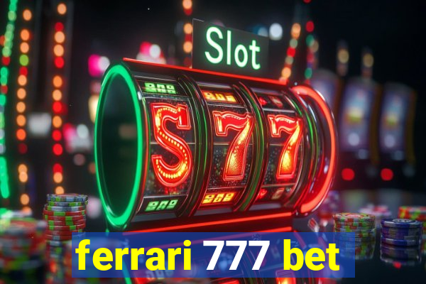 ferrari 777 bet