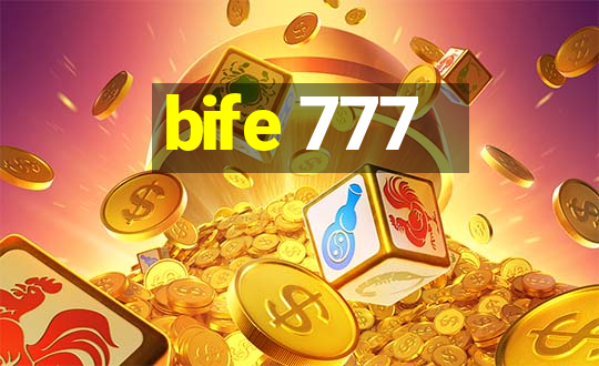 bife 777