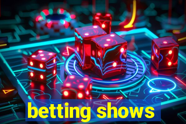 betting shows