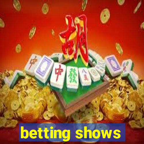 betting shows