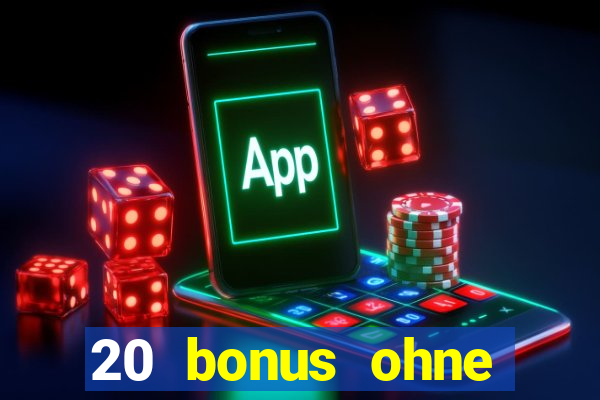 20 bonus ohne einzahlung casino