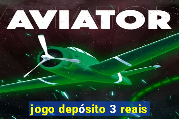 jogo depósito 3 reais