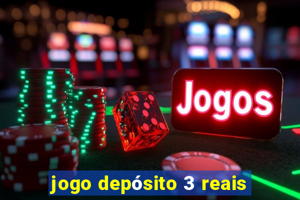 jogo depósito 3 reais