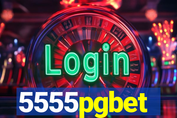 5555pgbet