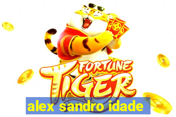 alex sandro idade