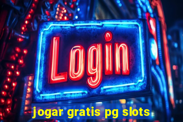 jogar gratis pg slots