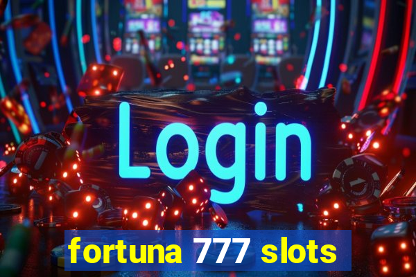 fortuna 777 slots