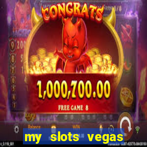 my slots vegas casino online