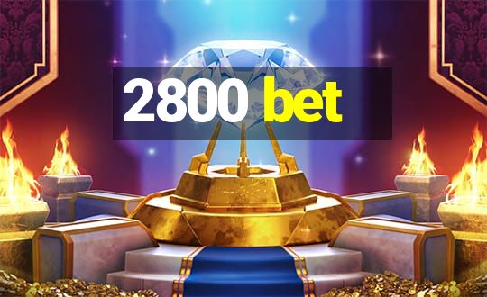 2800 bet