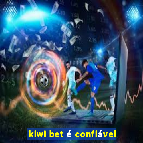 kiwi bet é confiável