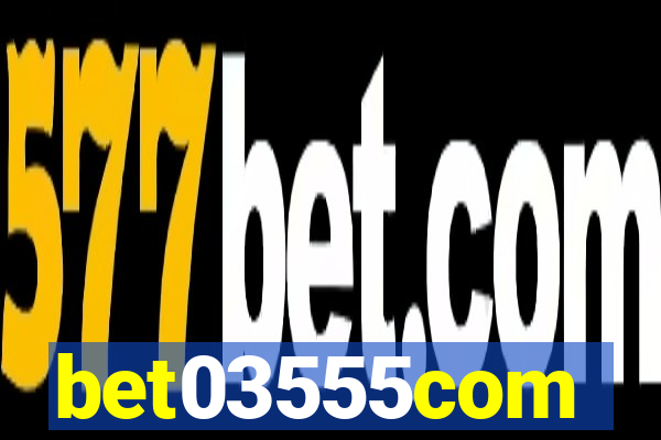 bet03555com