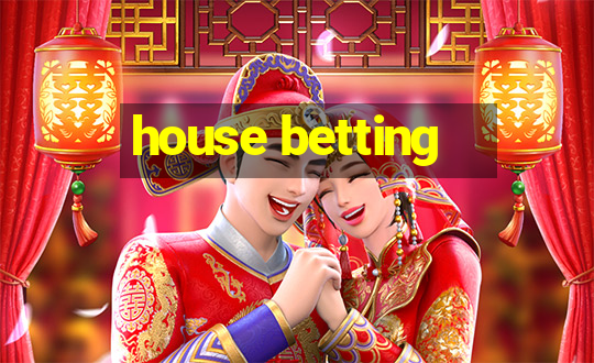 house betting