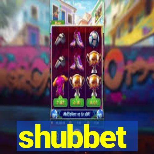 shubbet