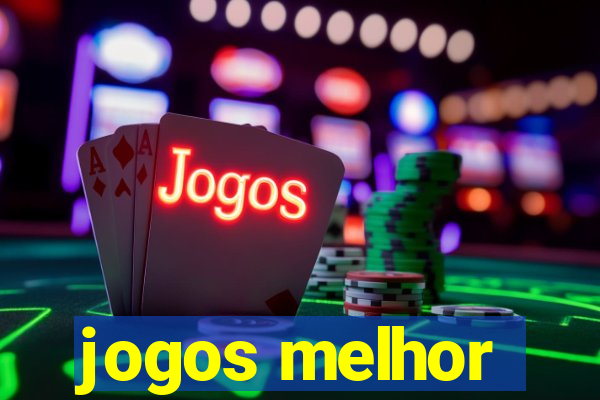 jogos melhor