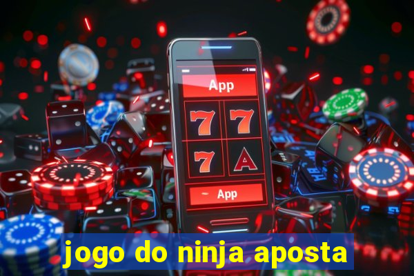 jogo do ninja aposta