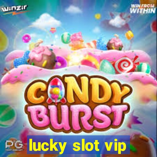 lucky slot vip