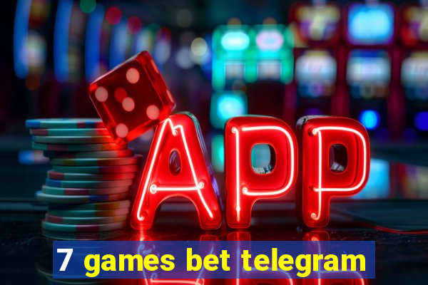 7 games bet telegram