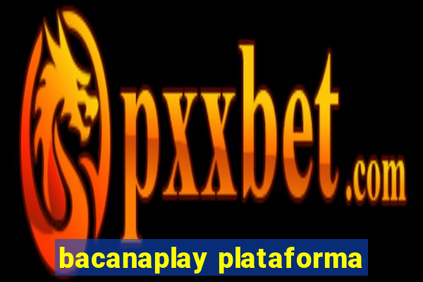 bacanaplay plataforma