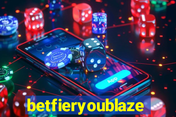 betfieryoublaze