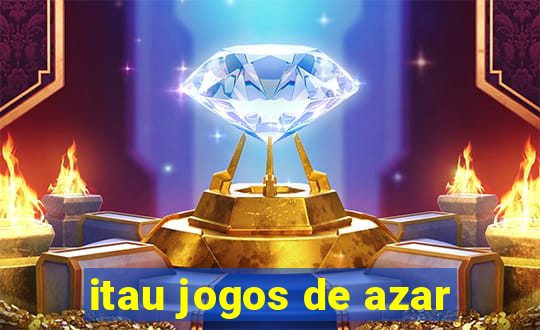 itau jogos de azar