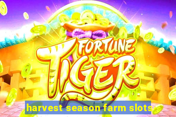 harvest season farm slots