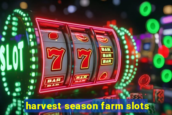 harvest season farm slots