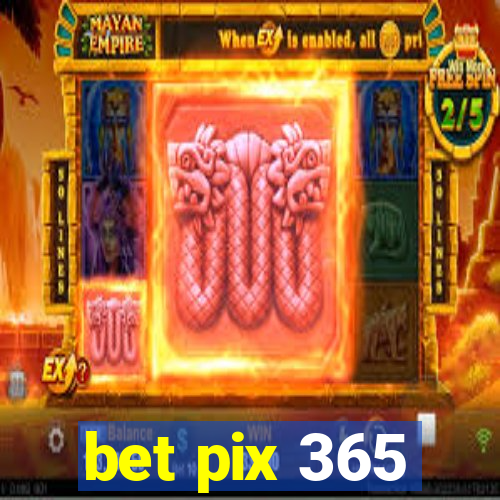 bet pix 365