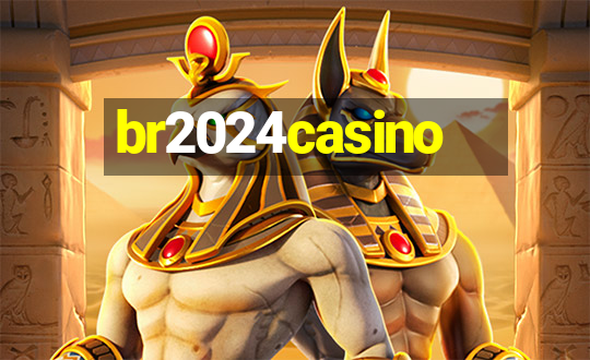 br2024casino