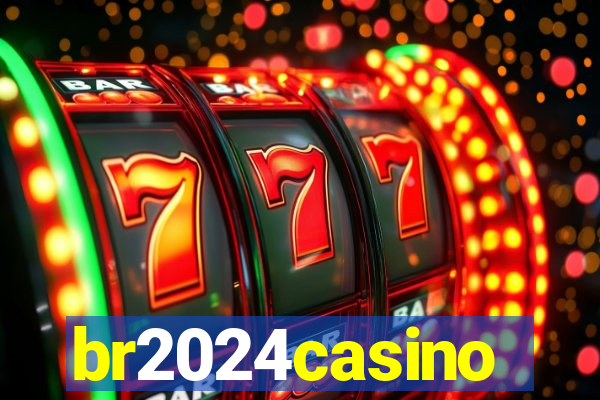 br2024casino