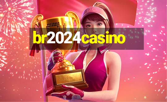 br2024casino