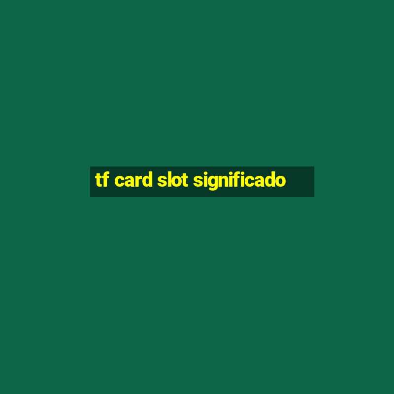 tf card slot significado