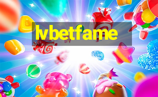 lvbetfame