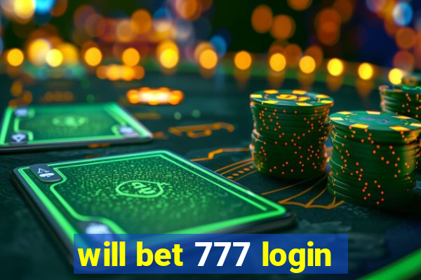 will bet 777 login