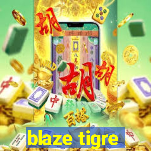 blaze tigre