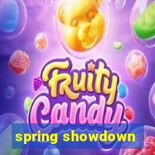 spring showdown