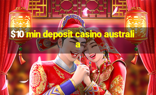 $10 min deposit casino australia