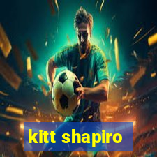 kitt shapiro