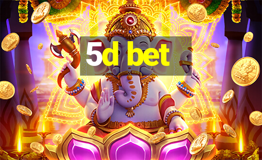 5d bet